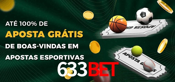 633Bet Ate 100% de Aposta Gratis